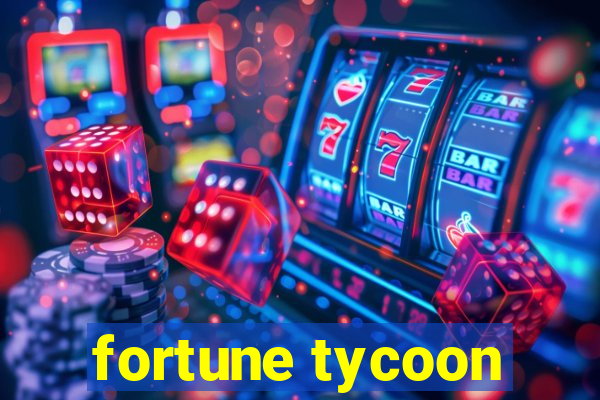 fortune tycoon